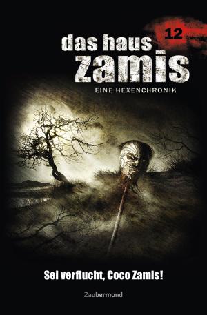 Book cover of Das Haus Zamis 12 - Sei verflucht, Coco Zamis!