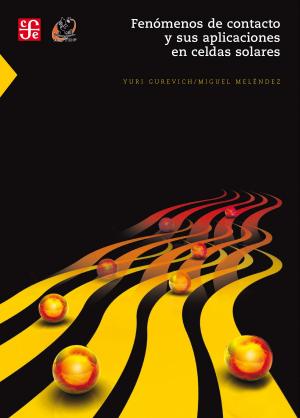 Cover of the book Fenómenos de contacto y sus aplicaciones en celdas solares by Luisa Josefina Hernández