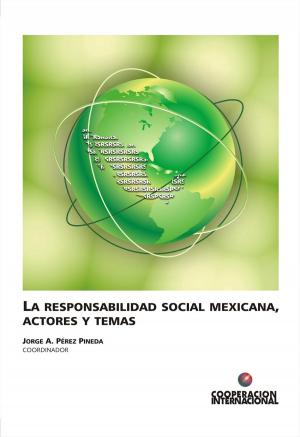 Cover of the book La responsabilidad social mexicana, actores y temas by 