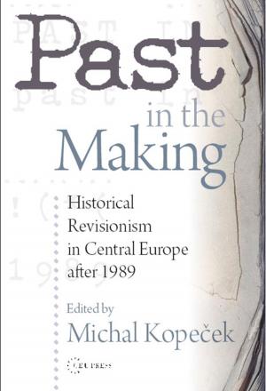 Cover of the book Past in the Making by Oksana Sarkisova, Péter Apor