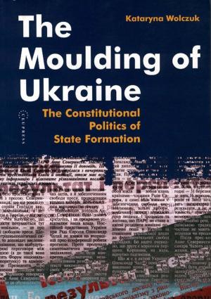 Cover of the book The Moulding of Ukraine by Michal Kopecek