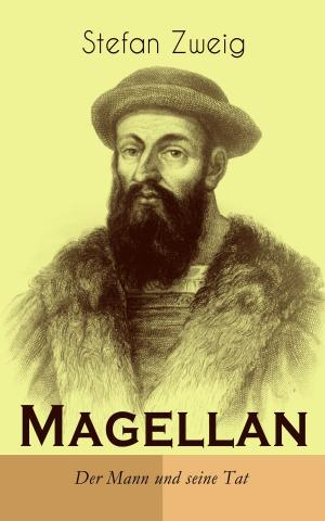 Cover of the book Magellan. Der Mann und seine Tat by Betty Viamontes