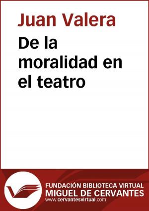 Cover of the book De la moralidad en el teatro by Agustín Moreto