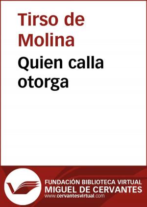 Cover of the book Quien calla otorga by Florencio Sánchez