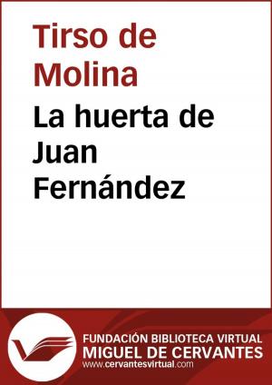 Cover of the book La huerta de Juan Fernández by Florencio Sánchez