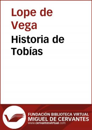 Cover of the book Historia de Tobías by Agustín Moreto