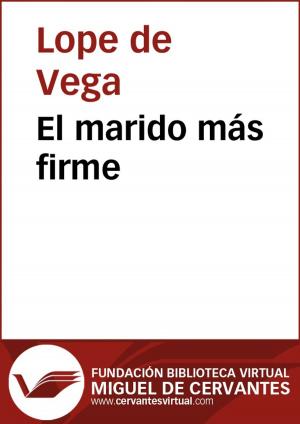 Cover of the book El marido más firme by Lope de Vega
