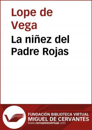 Cover of the book La niñez del Padre Rojas by Lope de Vega