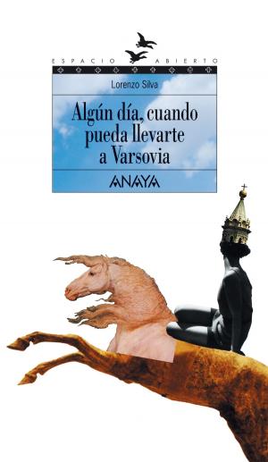 Cover of the book Algún día, cuando pueda llevarte a Varsovia by Concha López Narváez