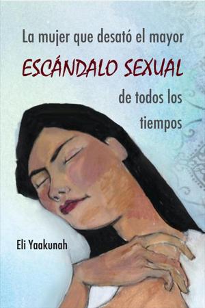 Cover of the book La mujer que desató el mayor escándalo sexual de todos los tiempos by Massimo Carlotto
