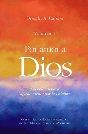 Cover of the book Por amor a Dios by Gary R. Collins, David G. Myers, David Powlison, Robert C. Roberts
