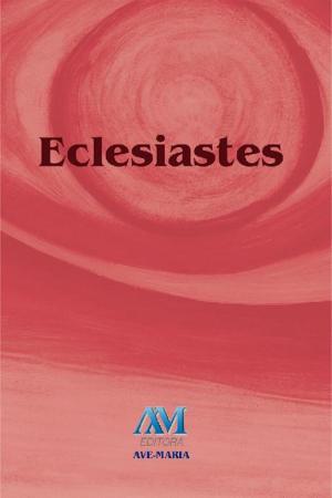 Cover of the book Eclesiastes by Equipe editorial Ave-Maria