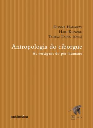 Cover of the book Antropologia do Ciborgue by Walter Benjamin
