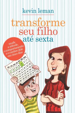 Cover of the book Transforme seu filho até sexta by Maurício Zágari
