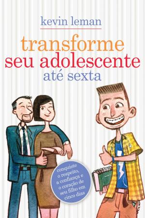 Cover of the book Transforme seu adolescente até sexta by Maurício Zágari