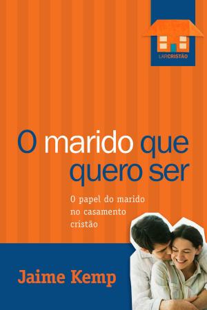 Cover of the book O marido que quero ser by Gary Chapman, Chris Fabry