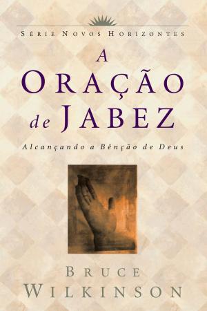 Cover of the book A oração de Jabez by Gary Chapman