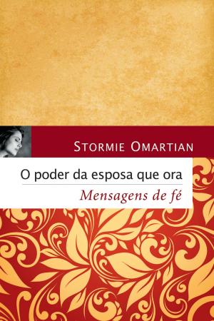 Cover of the book O poder da esposa que ora by Stormie Omartian