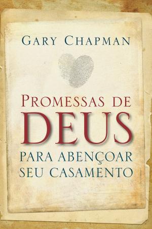 Cover of the book Promessas de Deus para abençoar seu casamento by Gary Chapman
