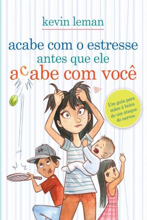Cover of the book Acabe com o estresse antes que ele acabe com você by Maurício Zágari