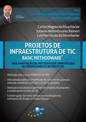 Cover of the book Projetos de Infraestrutura de TIC - Basic Methodware® by Edson Silva