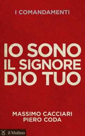 Cover of the book Io sono il Signore Dio tuo by Stefano, Jossa