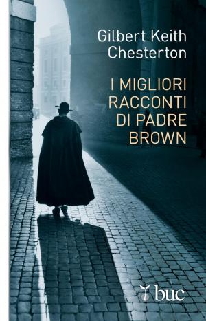Cover of the book I migliori racconti di Padre Brown by Lorna Dounaeva