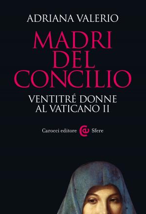 Cover of the book Madri del Concilio by Adriana, Destro, Mauro, Pesce