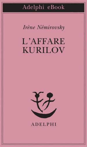 Cover of the book L'affare Kurilov by Leonardo Sciascia