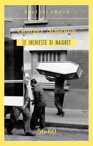 Cover of the book Le inchieste di Maigret 56-60 by Robert A Boyd