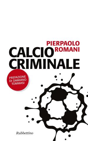 Book cover of Calcio criminale