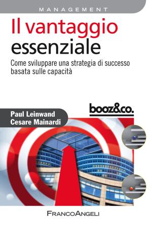 Book cover of Il vantaggio essenziale. Come sviluppare una strategia di successo basata sulle capacità