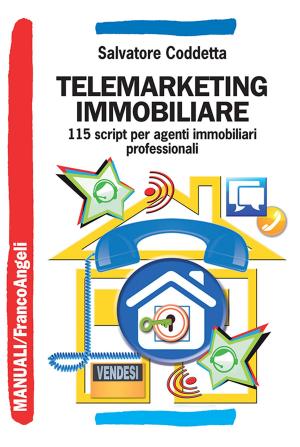 Cover of the book Telemarketing immobiliare. 115 script per agenti immobiliari professionali by Giancarlo Malombra, Elvezia Benini