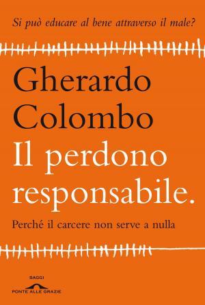 Cover of the book Il perdono responsabile by Lucio Cavazzoni, Gaia De Pascale