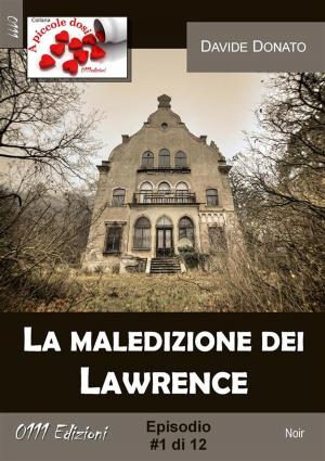 Cover of the book La maledizione dei Lawrence #1 by Roberto Pellico