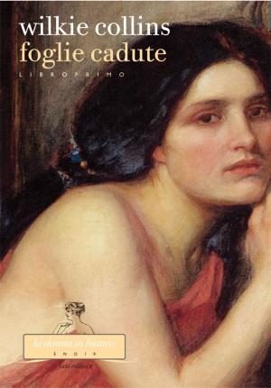 Cover of the book Foglie cadute. Libro primo by Fiamma Arditi