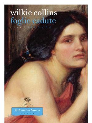 Cover of the book Foglie cadute. Libro secondo by Fanny Burney
