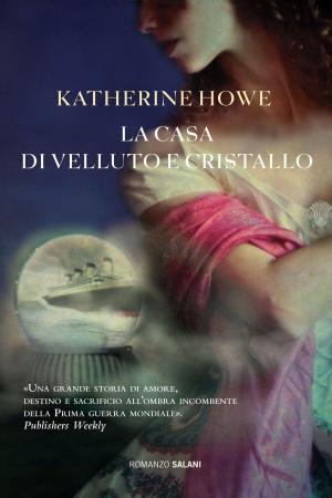 Cover of the book La casa di velluto e cristallo by Valérie Tong Cuong