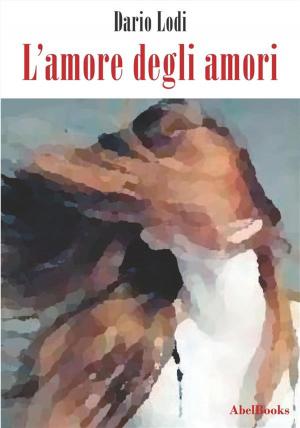 bigCover of the book L'amore degli amori by 