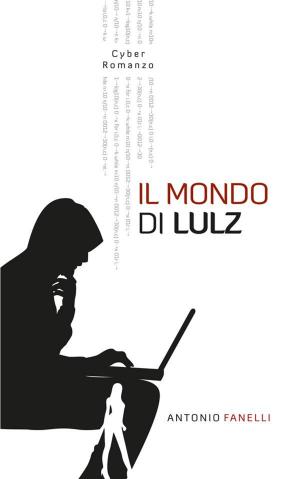 Cover of the book Il mondo di Lulz by Uri Sluckin