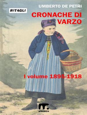Cover of the book Cronache di Varzo - I° by Miro Jafisco