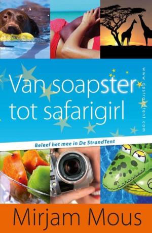 Cover of the book Van soapster tot safarigirl by Chris Bradford