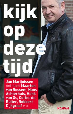 Cover of the book Kijk op deze tijd by Maarten van Rossem
