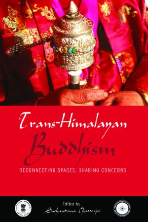 Cover of the book Trans Himalayan Buddhism: Re-connecting Spaces, Sharing Concerns by Dr Monika Chansoria
