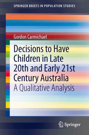 Cover of the book Decisions to Have Children in Late 20th and Early 21st Century Australia by Z.L. Kruk, C. Pycock