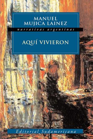 Cover of the book Aquí vivieron by Julio Cortázar