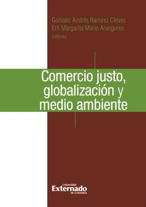 Cover of the book Comercio justo, globalización y medio ambiente by Emilssen González de Cancino