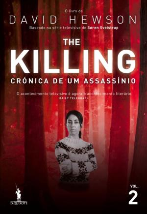 Cover of the book The Killing  Crónica de um Assassínio 2 by Nuno Júdice