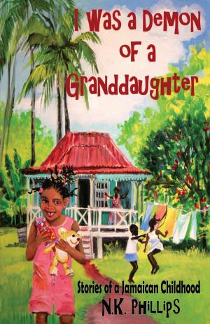 Cover of I Was a Demon of a Granddaughter: Stories of a Jamaican Childhood