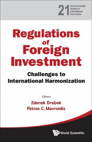 Cover of the book Regulation of Foreign Investment by 馬克．納傑 ( Marc Nager), 克林特．尼爾森 (Clint Nelsen), 法蘭克．諾里格特 ( Franck Nouyrigat)